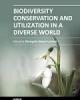 BIODIVERSITY CONSERVATION AND UTILIZATION IN A DIVERSE WORLD