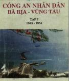 Lịch sử công an nhân dân Bà Rịa - Vũng Tàu, Tập 1 (1945-1954)