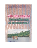 Ebook Văn hóa Nam Bộ trong không gian xã hội Đông Nam Á - NXB ĐHQG TP.HCM