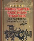 Ebook Các vị trạng nguyên, bảng nhãn, thám hoa qua các triều đại phong kiến Việt Nam (Phần 1) - NXB Văn hóa Thông tin