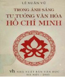 Ebook Trong ánh sáng tư tưởng văn hóa Hồ Chí Minh: Phần 1 - Lê Xuân Vũ