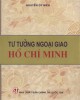 Ebook Tư tưởng ngoại giao Hồ Chí Minh: Phần 2 - Nguyễn Dy Niên