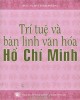 Ebook Trí tuệ và bản lĩnh văn hóa Hồ Chí Minh: Phần 2 - PGS.TS. Bùi Đình Phong