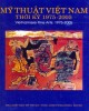 Ebook Mỹ thuật Việt Nam thời kỳ 1975 - 2005: Phần 2