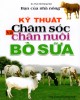 Ebook Kỹ thuật chăm sóc và chăn nuôi bò sữa - NXB Hồng Đức: Phần 2