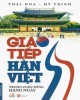 Ebook Giao tiếp Hàn - Việt trong cuộc sống hàng ngày: Phần 1