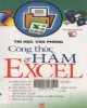 Ebook Tin học văn phòng - Công thức hàm và Excel: Phần 2