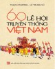 Ebook 60 lễ hội truyền thống Việt Nam: Phần 1