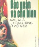 Ebook Bảo quản và chế biến rau quả thường dùng ở Việt Nam (Phần 1) - NXB Phụ Nữ
