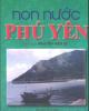 Ebook Non nước Phú Yên: Phần 1 - Nguyễn Đình Tư