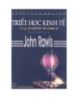 Ebook Triết học kinh tế trong "lí thuyết về công lí" của nhà triết học Mỹ-John Rawls - NXB Thế giới