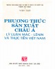 Ebook Phương thức sản xuất châu Á: Lý luận Mác - Lênin và thực tiễn Việt Nam (Phần 1) - GS. Văn Tạo