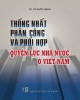 Ebook Thống nhất phân công và phối hợp quyền lực nhà nước ở Việt Nam: Phần 2