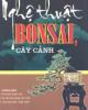 Ebook Nghệ thuật bonsai, cây cảnh: Phần 2 - NXB Hà Nội