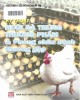 Ebook Kỹ thuật phòng và chữa bệnh thường gặp trong nuôi gà trứng thương phẩm: Phần 1