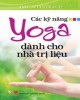 Ebook Các kỹ năng Yoga dành cho nhà trị liệu: Phần 1