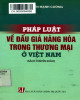 Ebook Pháp luật về đấu giá hàng hóa trong thương mại ở Việt Nam (Sách chuyên khảo): Phần 1