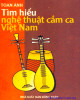 Ebook Tìm hiểu nghệ thuật cầm ca Việt Nam: Phần 2