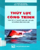 Ebook Thủy lực công trình - Tóm tắt lý thuyết, bài tập, lời giải và hướng dẫn cách giải: Phần 2